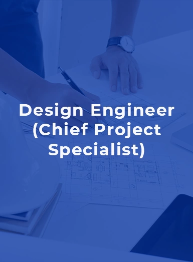 Design Engineer (Chief Project Specialist) 